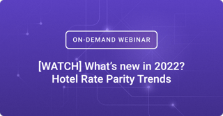 [WATCH] What’s new in 2022? Hotel Rate Parity Trends