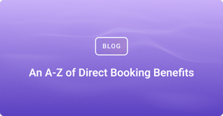 An A-Z of Direct Booking Benefits