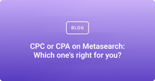 CPC or CPA on Metasearch: Which one's right for you?