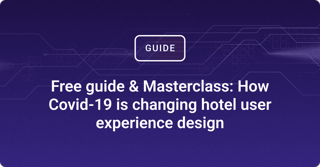 Free guide & Masterclass: How Covid-19 is changing hotel user experience design