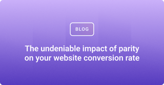 The undeniable impact of parity on your website conversion rate