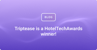 Triptease is a HotelTechAwards winner!