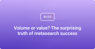 Volume or value? The surprising truth of metasearch success