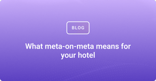 What meta-on-meta means for your hotel