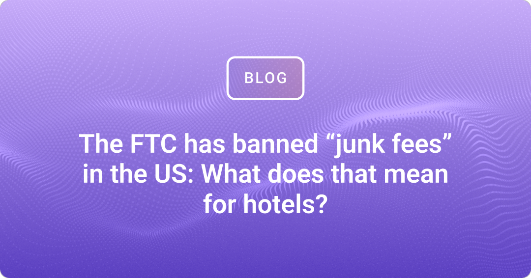 The FTC has banned “junk fees” in the US: What does that mean for hotels?