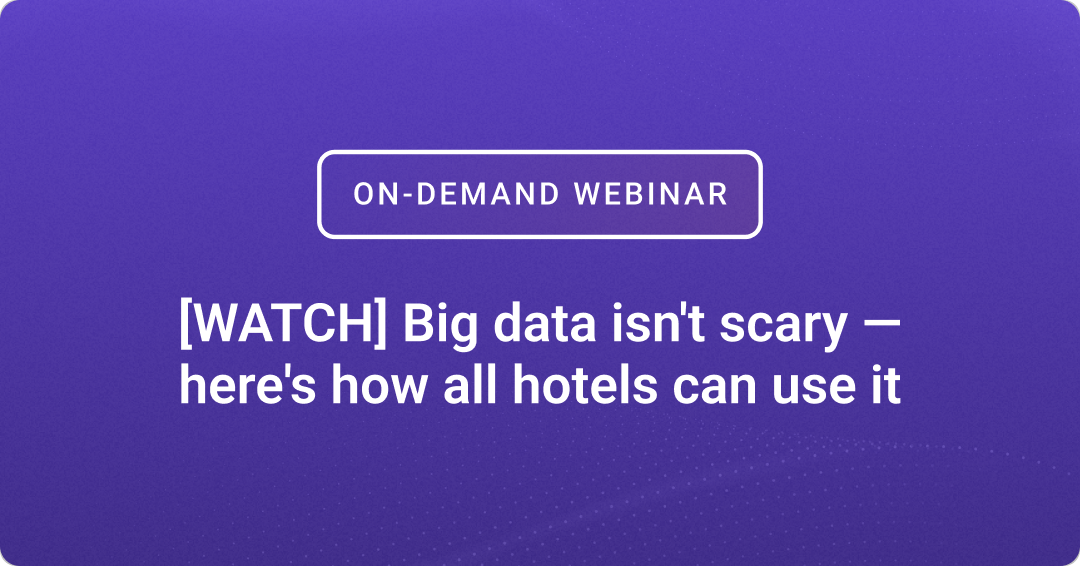 [WATCH] Big data isn't scary — here's how all hotels can use it