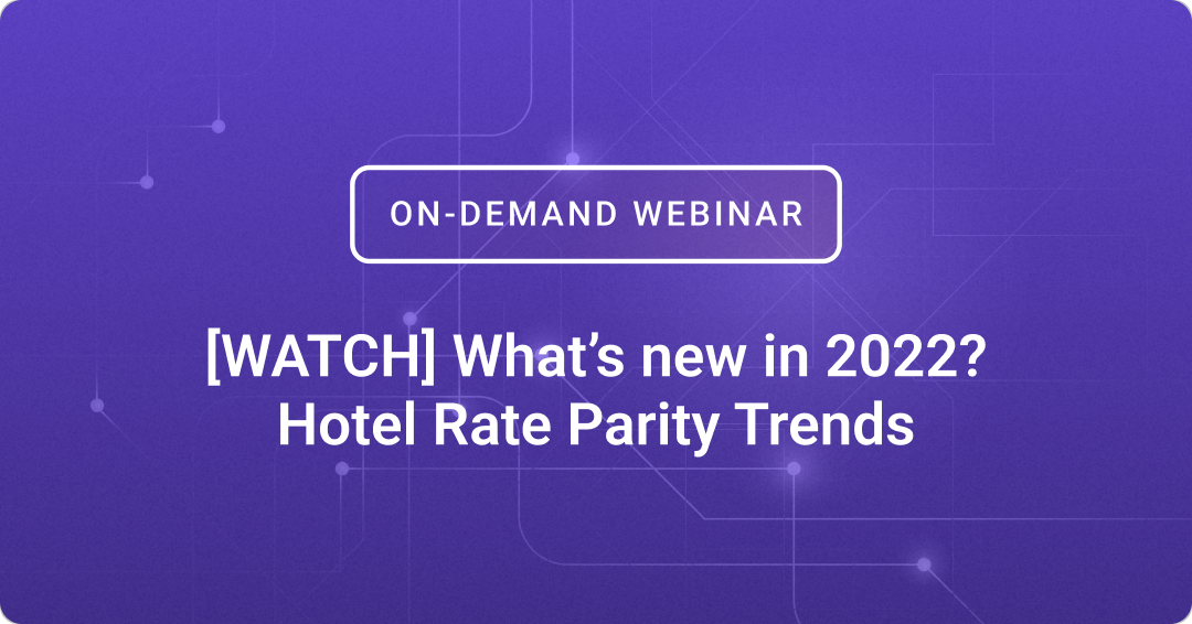 [WATCH] What’s new in 2022? Hotel Rate Parity Trends