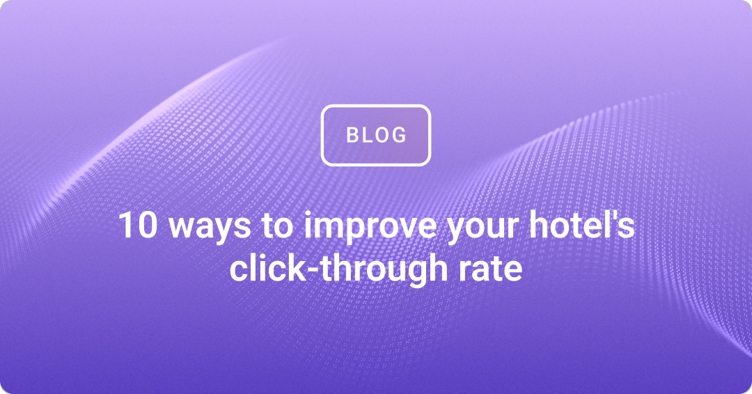 10 ways to improve your hotel's click-through rate