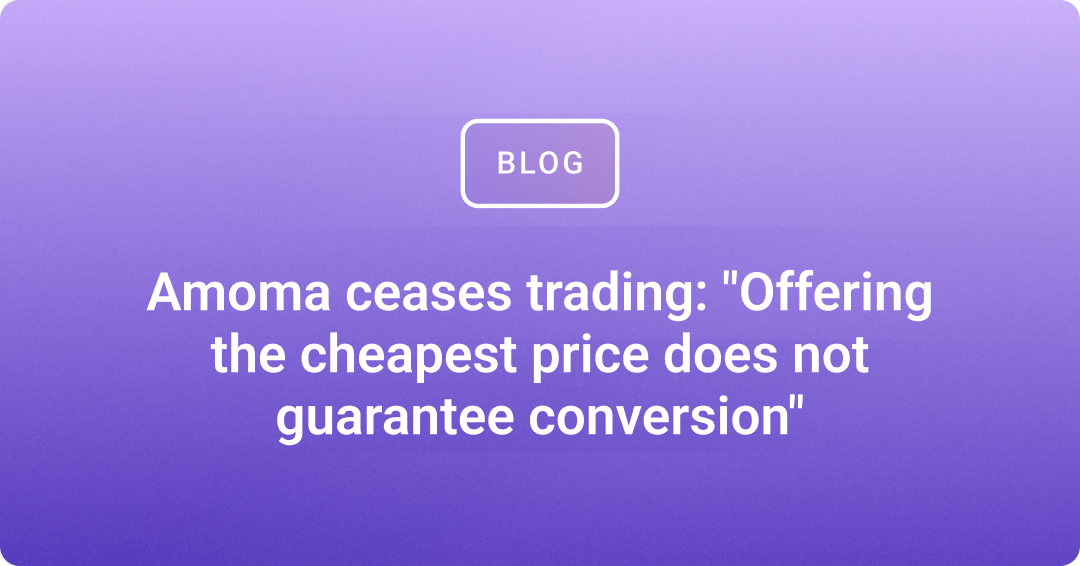 Amoma ceases trading: 'Offering the cheapest price does not guarantee conversion'