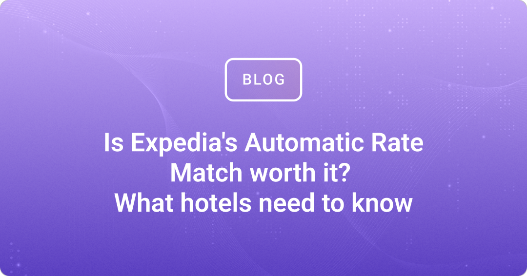 Is Expedia's Automatic Rate Match worth it? What hotels need to know