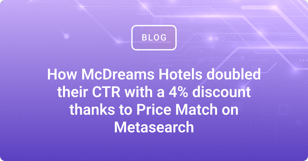 McDreams Hotels doubles their CTR with Price Match on Metasearch