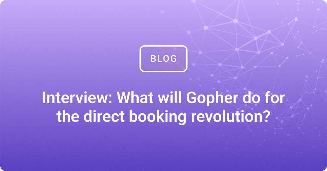 Interview: What will Gopher do for the direct booking revolution?