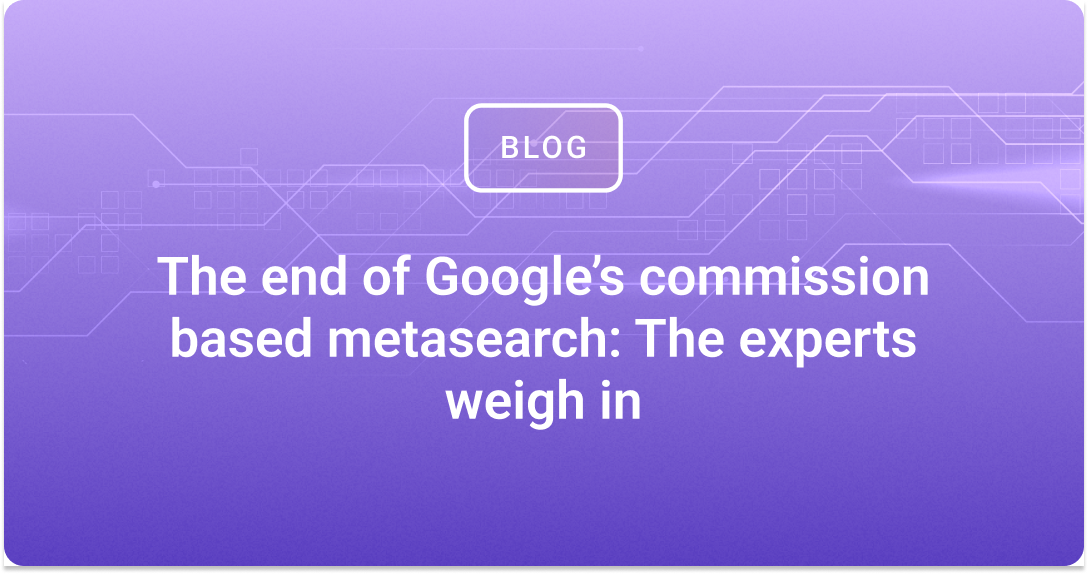 The end of Google’s commission based metasearch: The experts weigh in