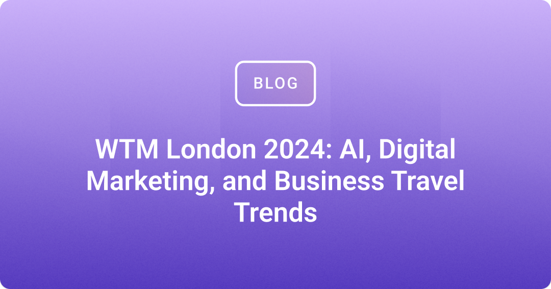 WTM London 2024: AI, Digital Marketing, and Business Travel Trends